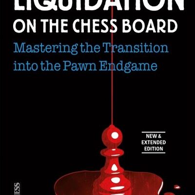 Liquidation on the Chess Board - New and Extended Edition