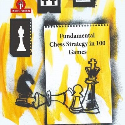 Fundamental Chess Strategy in 100 Games