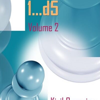 Attacking 1...d5 - Volume 2