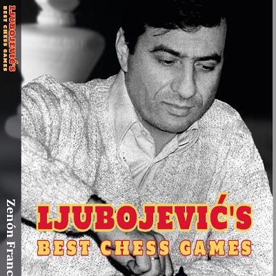 Ljubojević’s Best Chess Games