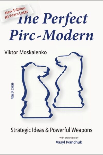 The Perfect Pirc-Modern - New Edition 10 Years Later