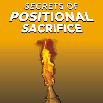 Secrets of Positional Sacrifice