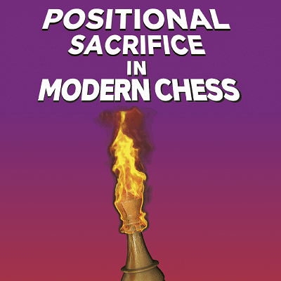 Positional Sacrifice in Modern Chess