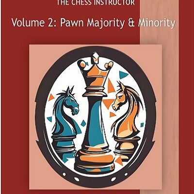 The Chess Instructor – Majority & Minority Vol 2
